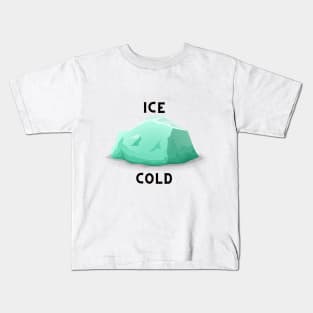 Ice Cold (3) Kids T-Shirt